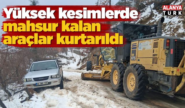 Yüksek kesimlerde mahsur kalan araçlar kurtarıldı
