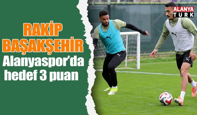 Alanyaspor'da hedef 3 puan