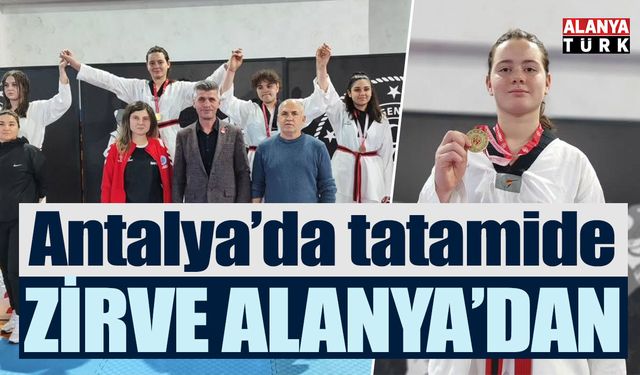 Antalya’da tatamide zirve Alanya’dan