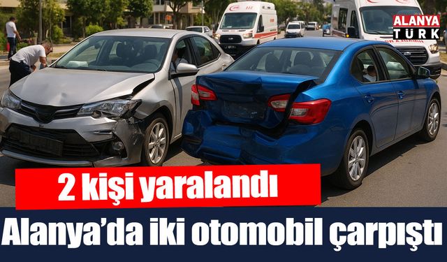 Alanya’da iki otomobil çarpıştı: 2 yaralı