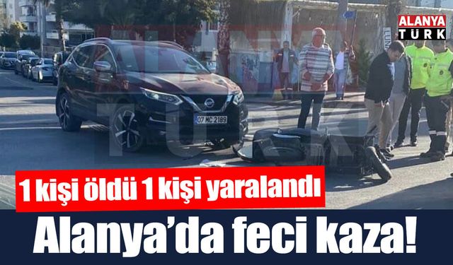 Alanya’da otomobil ile motosiklet çarpıştı: 1 ölü, 1 yaralı
