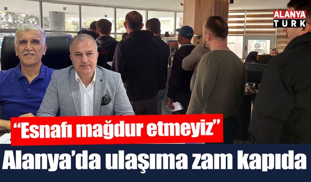 Alanya'da ulaşıma zam kapıda