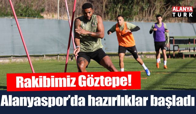 Alanyaspor'da Göztepe hazırlıkları başladı