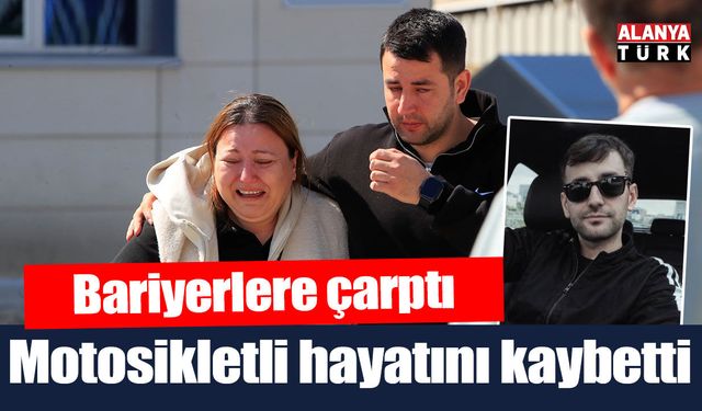 Bariyerlere çarpan motosikletli hayatını kaybetti