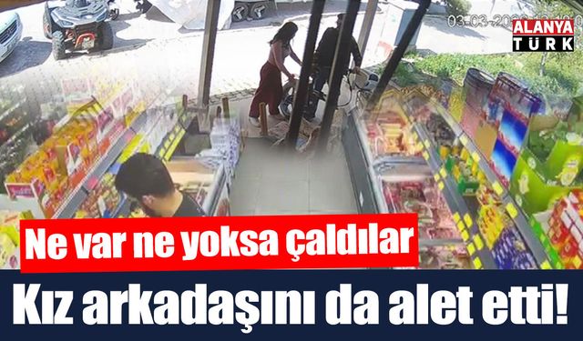 Hırsızlığa kız arkadaşını da alet etti!