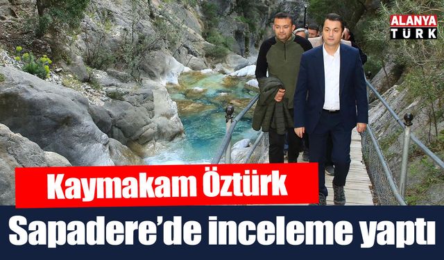 Kaymakam Öztürk Sapadere'de inceleme yaptı