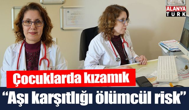 Kızamıkta aşı karşıtlığı çocukları ölümcül riskle karşı karşıya bırakıyor