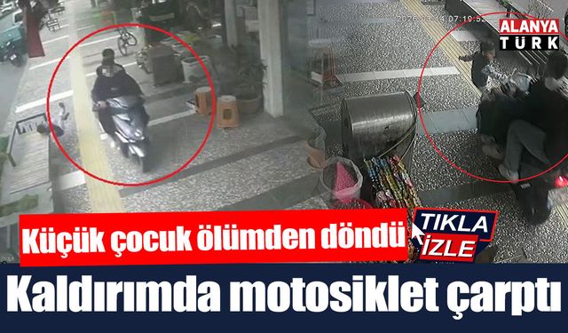 Küçük çocuğa kaldırımda motosiklet çarptı
