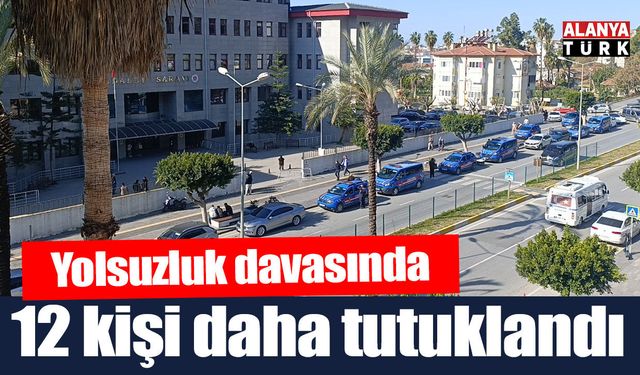 Manavgat Belediyesi önceki dönem yolsuzluk davasında 12 kişi daha tutuklandı