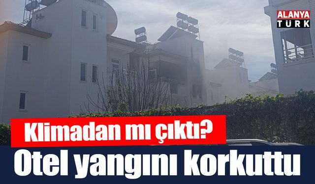 Manavgat'ta otelde çıkan yangın korkuttu
