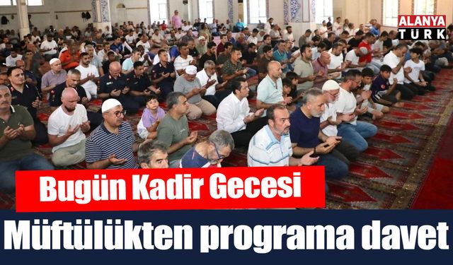 Müftülükten Kadir Gecesi programına davet