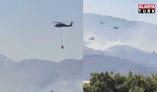 Alanya’daki yangınlarda askeri helikopterlerden havadan destek