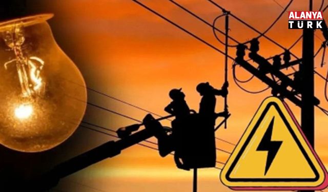 Alanya'da 2 Temmuz'da planlı elektrik kesintisi: İşte saat saat etkilenecek mahalleler