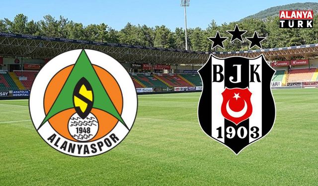ALANYASPOR-BEŞİKTAŞ MAÇINDA GERİ SAYIM BAŞLADI!