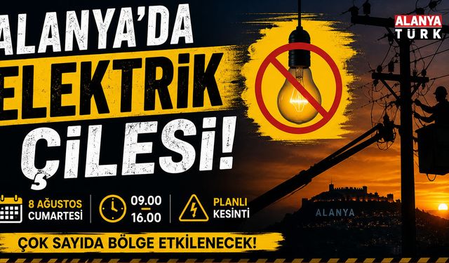 ALANYA’DA ELEKTRİK ÇİLESİ