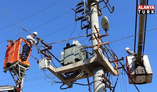 ALANYA’DA BUGÜN 7 MAHALLE ELEKTRİKSİZ KALACAK!