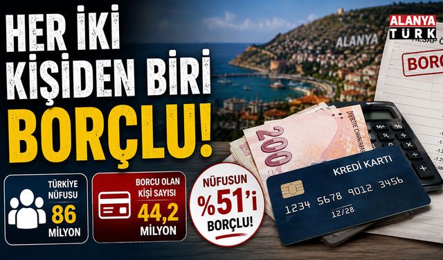 Alanya'da ekonomik alarm: Her iki kişiden biri bankalara borçlu