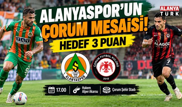 Alanyaspor’un Çorum mesaisi! Hedef 3 puan