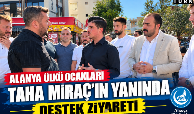 Alanya Ülkü Ocakları’ndan Taha Miraç’a destek