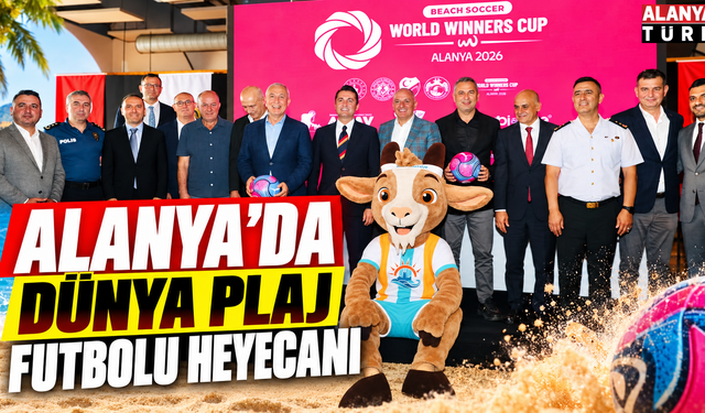 Alanya'da Dünya Plaj Futbolu heyecanı