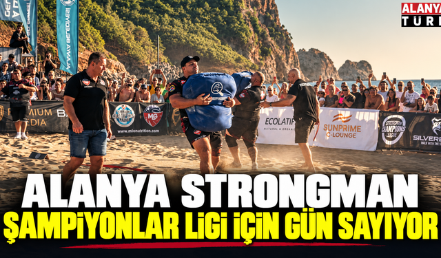 Strongman Şampiyonlar Ligi 31 Ekim’de Alanya’da