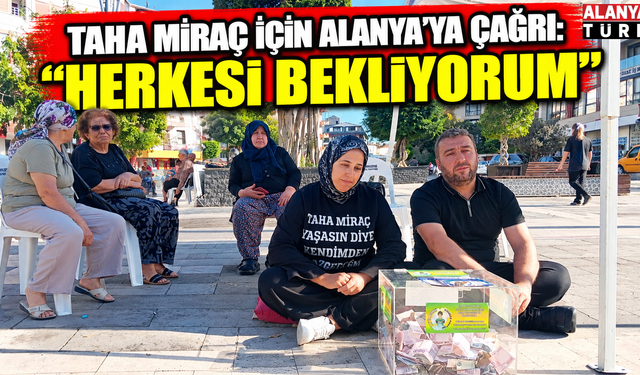 Anne Şengül Kevkir’den Alanya’ya çağrı: “Evladım için destek olun”