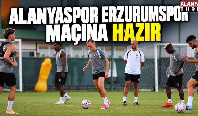 Alanyaspor Erzurumspor FK maçı hazırlıklarını tamamladı