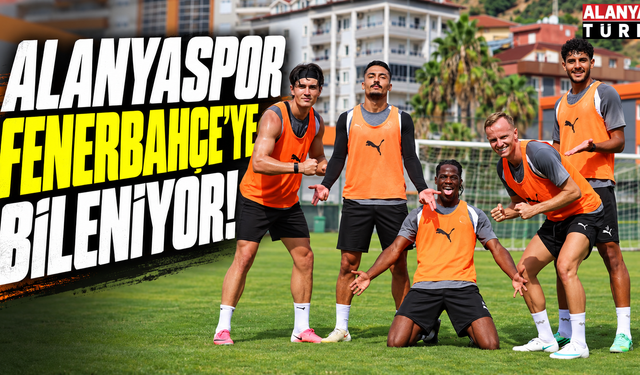 Alanyaspor Fenerbahçe'ye bileniyor!