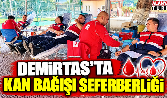 Alanya Demirtaş’ta Kan Bağışı Seferberliği