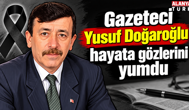 Gazeteci Yusuf Doğaroğlu hayatını kaybetti