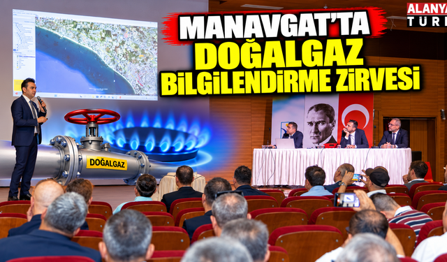 Manavgat'ta doğal gaz süreci bilgilendirme toplantısı düzenlendi