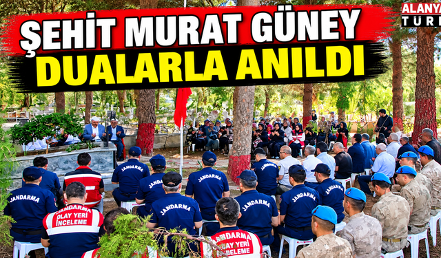 Alanya’da Şehit Murat Güney Dualarla Anıldı