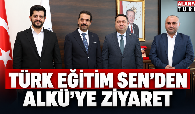 Türk Eğitim Sen’den ALKÜ’ye Ziyaret