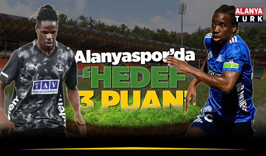 Alanyaspor'da hedef 3 puan