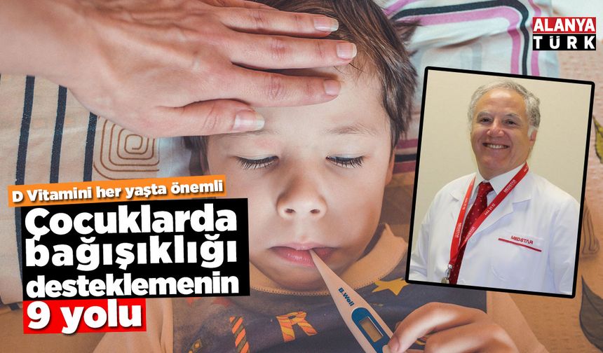 Çocuklarda bağışıklığı desteklemenin 9 yolu