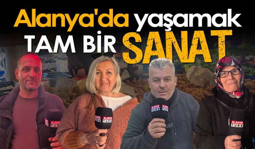 Alanya'da yaşamak tam bir sanat!