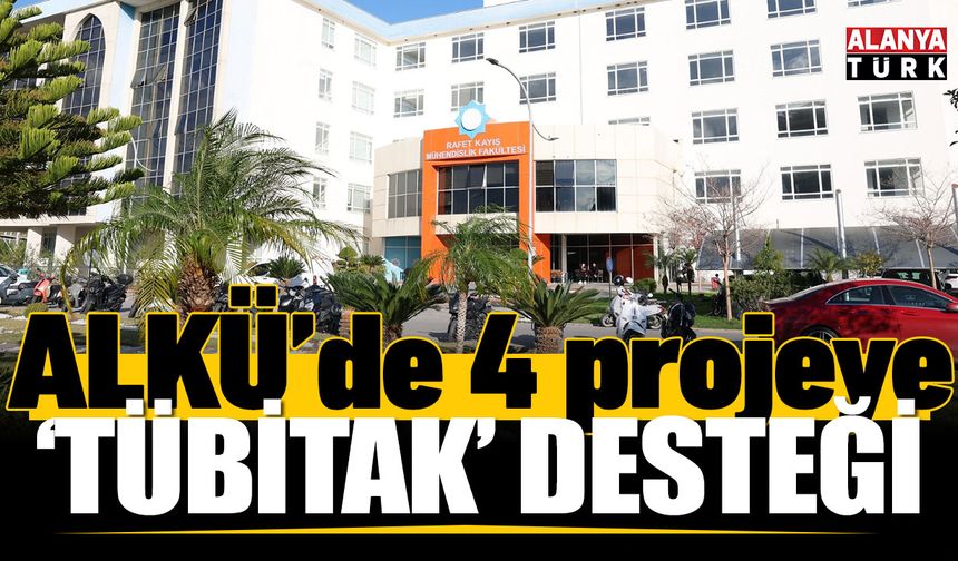 ALKÜ'de 4 projeye 'TÜBİTAK' desteği