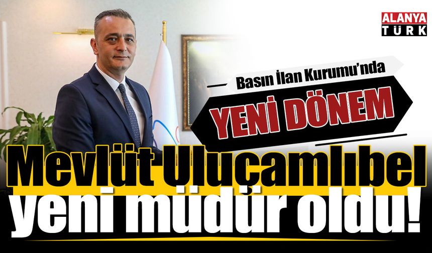 Uluçamlıbel, 'BİK' Antalya Bölge Müdürü oldu
