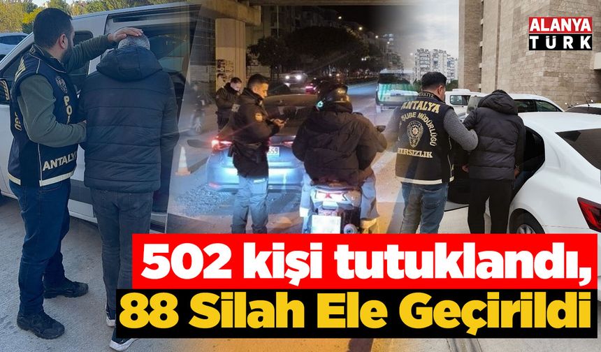 2 Haftada 502 Tutuklama, 88 Silah Ele Geçirildi