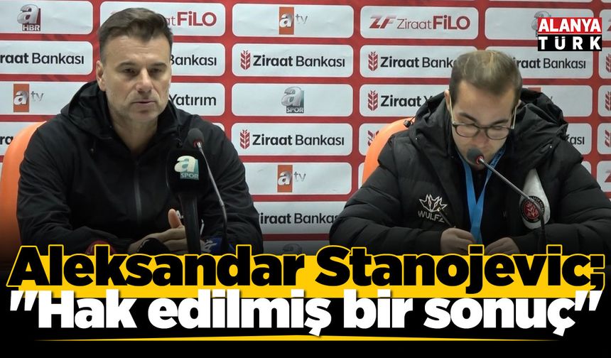 Aleksandar Stanojevic: "Hak edilmiş bir sonuç"