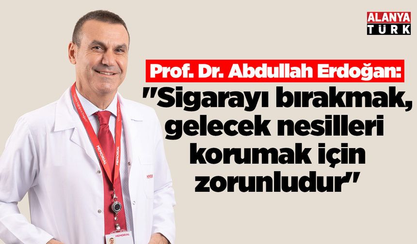 Sigarayı bırakmak, gelecek nesilleri korumak için zorunludur