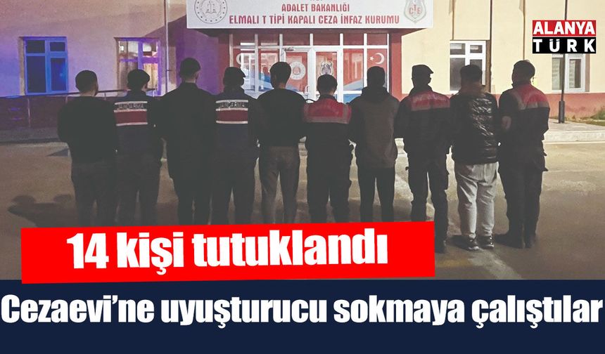 Cezaevi’ne uyuşturucu sokma girişimine operasyon: 14 kişi tutuklandı