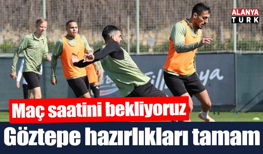 Corendon Alanyaspor, Göztepe maçı hazırlıklarını tamamladı