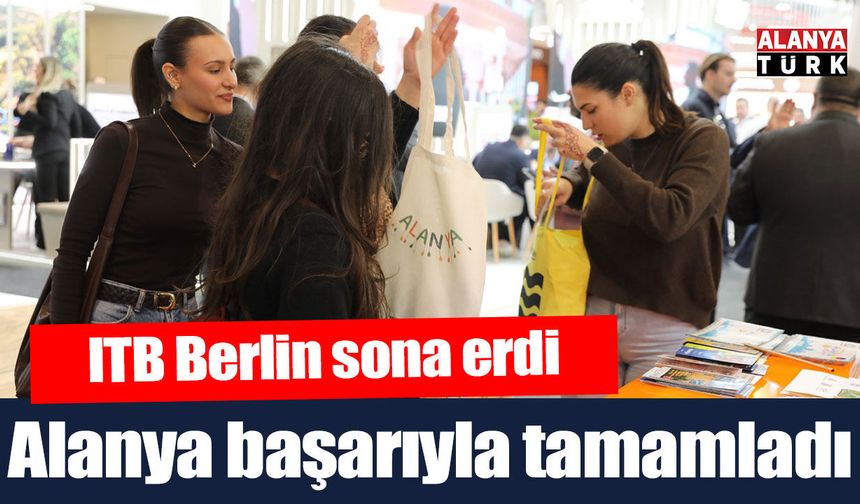 ITB Berlin Fuarı Alanya için başarıyla tamamlandı