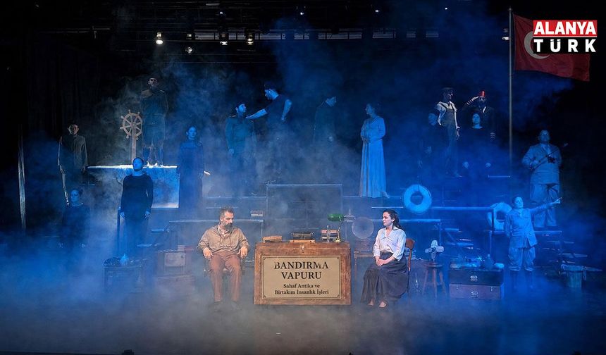 Kepez'de "Bandırma Vapuru" 16 Mayıs'ta seyirciyle buluşacak