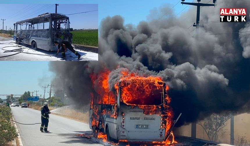 Manavga'ta  yolcu midibüsü alev alev yandı, sürücü yolcuları tahliye etti