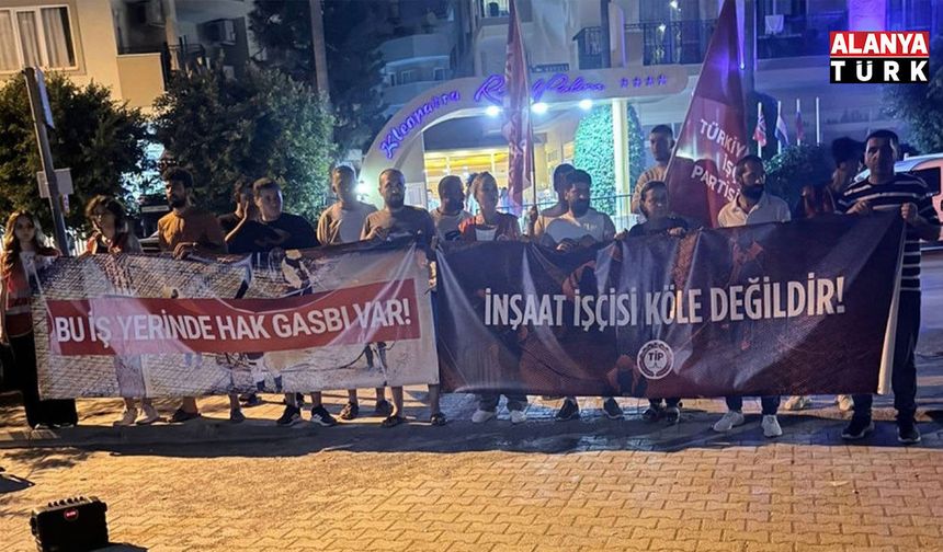 Alanya’da otel inşaatında işçi eylemi: 27 milyon liralık alacak iddiası