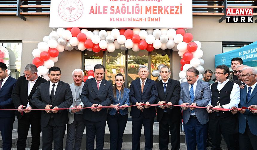 Elmalı’ya Yeni Aile Sağlığı Merkezi ve KETEM Kazandırıldı