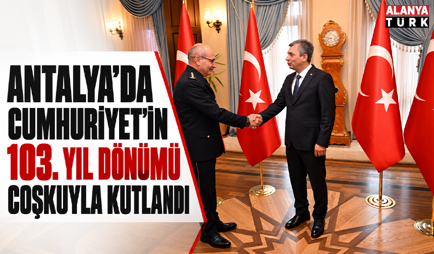 Antalya'da Cumhuriyet'in 103. yıl dönümü coşkuyla kutlandı