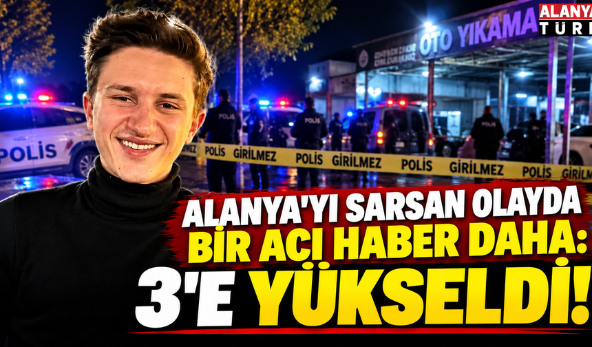Alanya’daki Silahlı Kavgadan Bir Acı Haber Daha: Ölü Sayısı 3’e Yükseldi